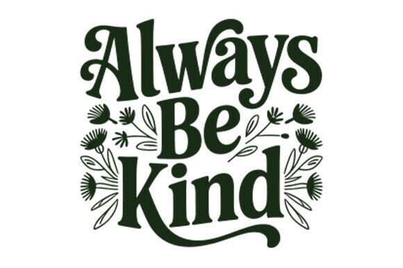Always Be Kind Svg, Kindness Svg: A Practical Tool for Creative and Professional Workflows