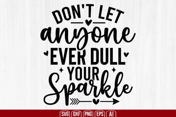 Don't Let Anyone Ever Dull Your Sparkle: A Digital Download for Creative Projects