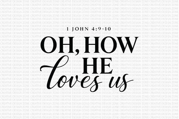 Oh How He Loves Us PNG: A Faith-Based Design for Sharing God’s Love