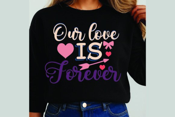 Our Love is Forever: A Timeless Design for Every Valentine’s Project