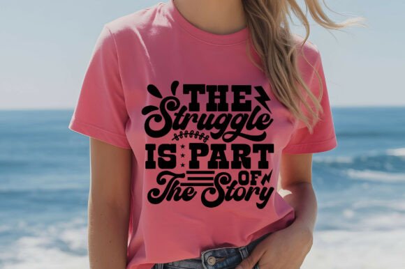 The Struggle is Part of the Story Svg: A Versatile Digital Design for Creative Projects